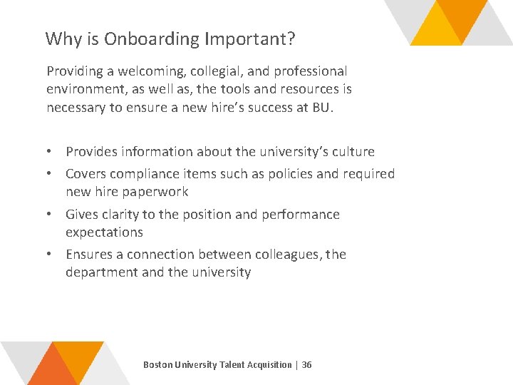 Why is Onboarding Important? Providing a welcoming, collegial, and professional environment, as well as,