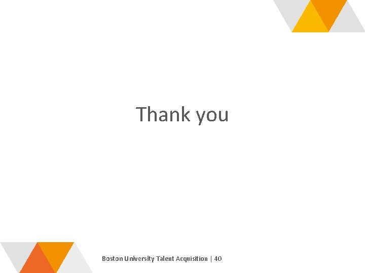 Thank you Boston University Choose to Manage Program | 40 Boston University Talent Acquisition