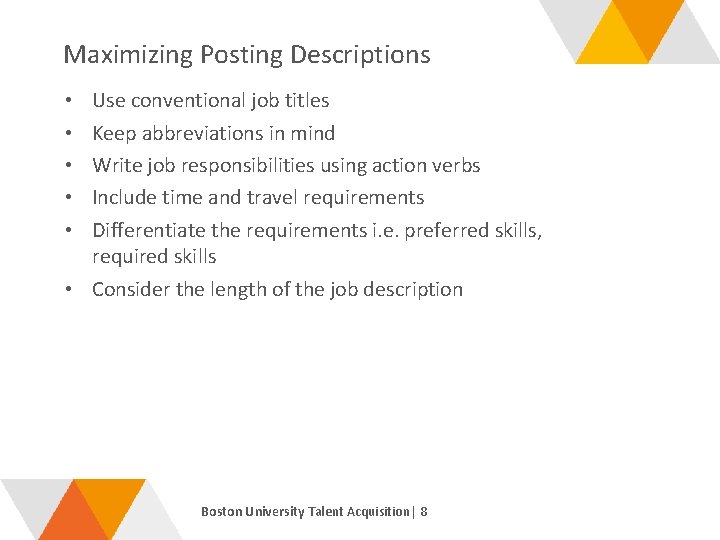 Maximizing Posting Descriptions Use conventional job titles Keep abbreviations in mind Write job responsibilities