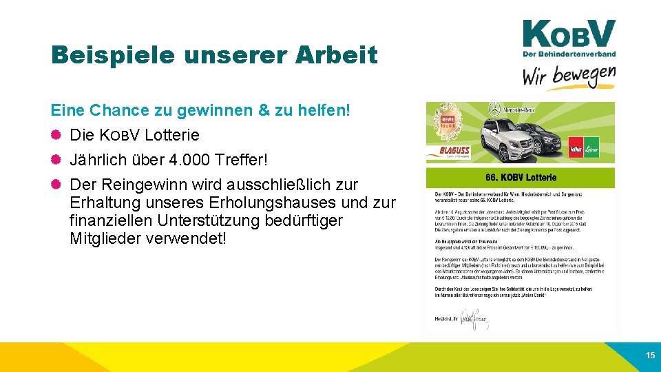 Beispiele unserer Arbeit Eine Chance zu gewinnen & zu helfen! Die KOBV Lotterie Jährlich