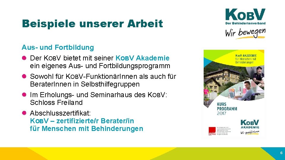 Beispiele unserer Arbeit Aus- und Fortbildung Der KOBV bietet mit seiner KOBV Akademie ein