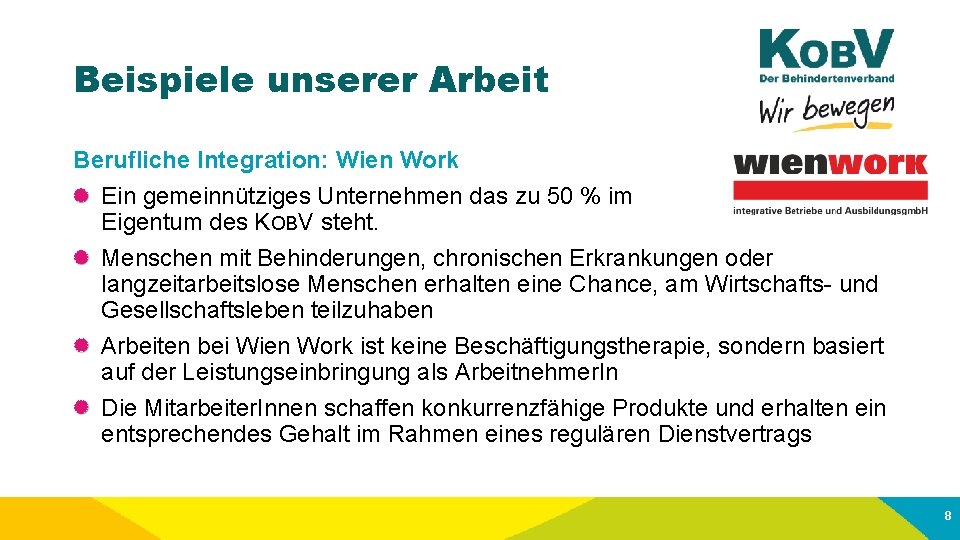 Beispiele unserer Arbeit Berufliche Integration: Wien Work Ein gemeinnütziges Unternehmen das zu 50 %