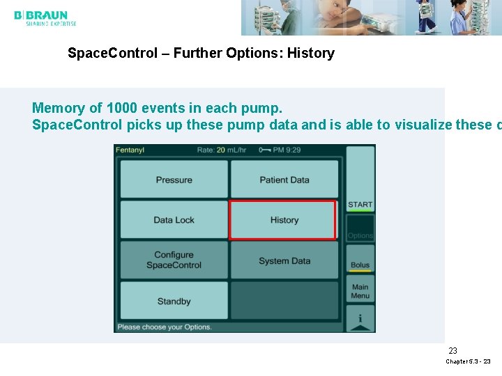 Space. Control – Further Options: History Memory of 1000 events in each pump. Space.