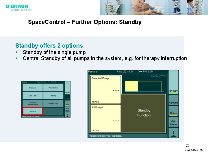 Space. Control – Further Options: Standby offers 2 options § Standby of the single