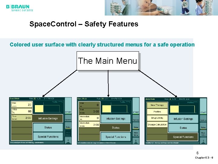 Space. Control – Safety Features Colored user surface with clearly structured menus for a