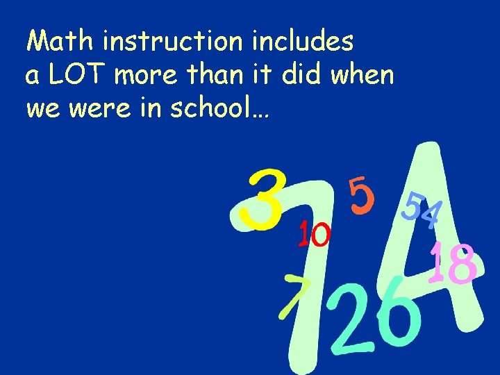 Math instruction includes a LOT more than it did when we were in school…