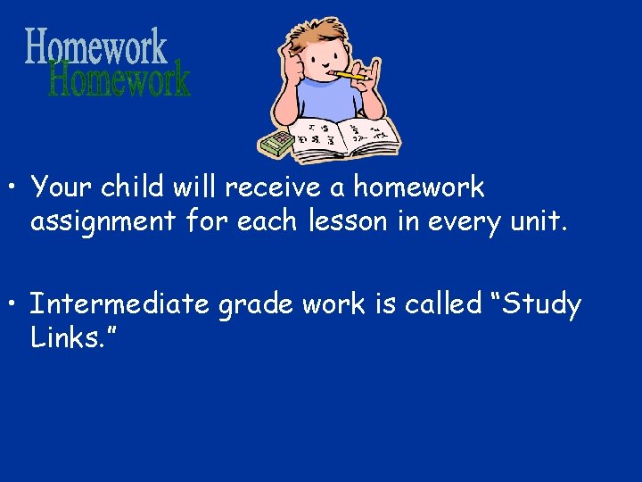  • Your child will receive a homework assignment for each lesson in every