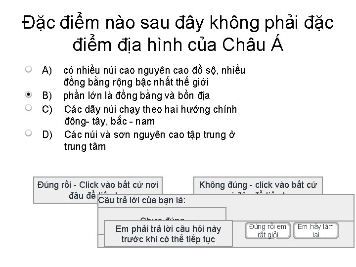 Đặc điểm nào sau đây không phải đặc điểm địa hình của Châu Á