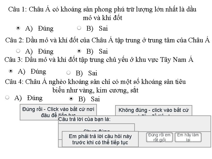 Câu 1: Châu Á có khoáng sản phong phú trữ lượng lớn nhất là
