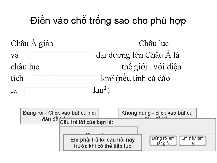 Điền vào chỗ trống sao cho phù hợp Châu Á giáp và châu lục