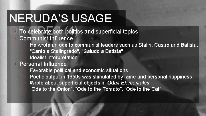 NERUDA’S USAGE § To celebrate both (4) politics and superficial topics OF ODES §