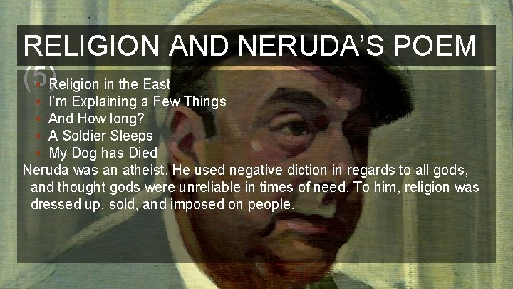 RELIGION AND NERUDA’S POEM (5) § Religion in the East I’m Explaining a Few