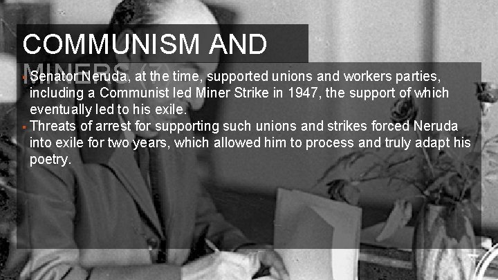 COMMUNISM AND Senator Neruda, at the time, supported unions and workers parties, MINERS (7)