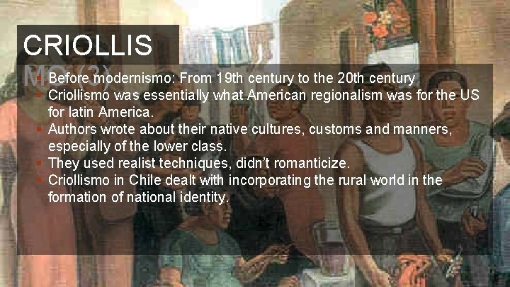 CRIOLLIS § Before modernismo: From 19 th century to the 20 th century MO