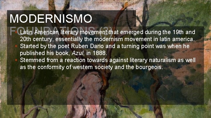 MODERNISMO § Latin American literary movement that emerged during the 19 th and FOUNDATIONS