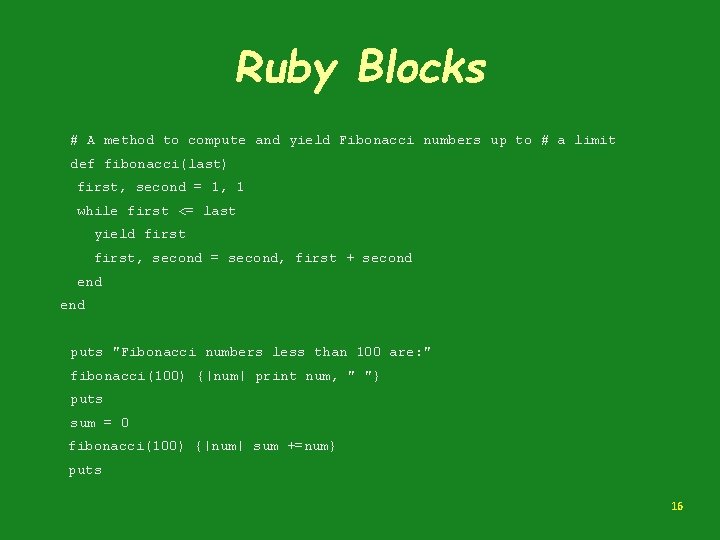 Ruby Blocks # A method to compute and yield Fibonacci numbers up to #