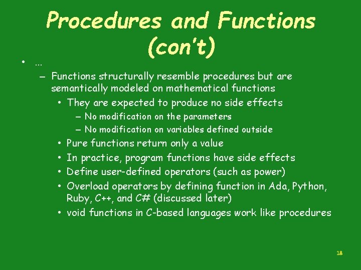 Procedures and Functions (con’t) • . . . – Functions structurally resemble procedures but