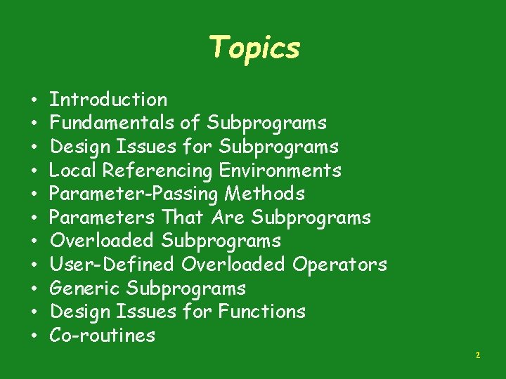 Topics • • • Introduction Fundamentals of Subprograms Design Issues for Subprograms Local Referencing