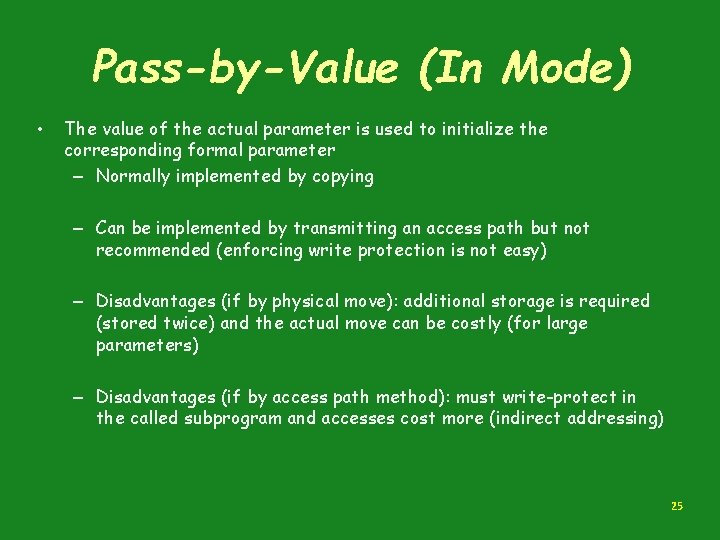 Pass-by-Value (In Mode) • The value of the actual parameter is used to initialize