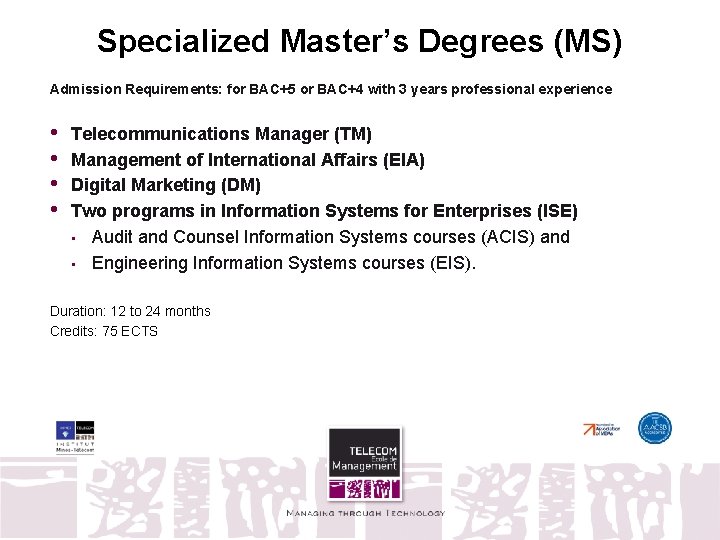 Specialized Master’s Degrees (MS) Admission Requirements: for BAC+5 or BAC+4 with 3 years professional