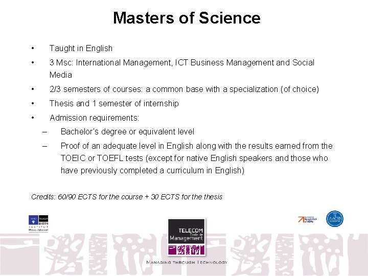 Masters of Science • Taught in English • 3 Msc: International Management, ICT Business