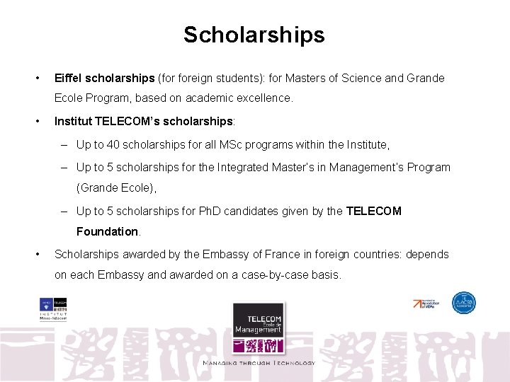 Scholarships • Eiffel scholarships (for foreign students): for Masters of Science and Grande Ecole