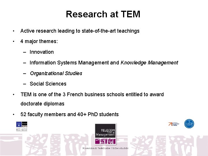 Research at TEM • Active research leading to state-of-the-art teachings • 4 major themes: