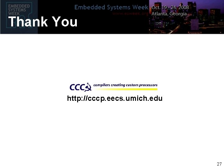 Thank You http: //cccp. eecs. umich. edu 27 