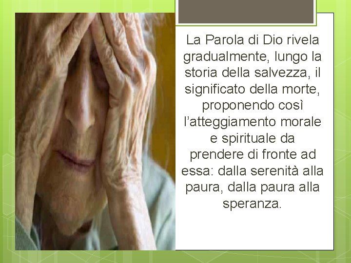 La Parola di Dio rivela gradualmente, lungo la storia della salvezza, il significato della