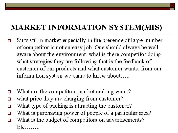 MARKET INFORMATION SYSTEM(MIS) o Survival in market especially in the presence of large number