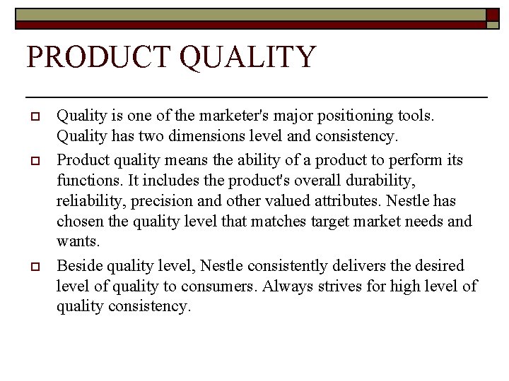 PRODUCT QUALITY o o o Quality is one of the marketer's major positioning tools.