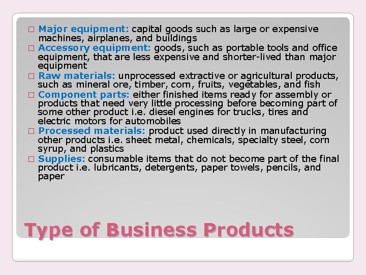 � � � Major equipment: capital goods such as large or expensive machines, airplanes,