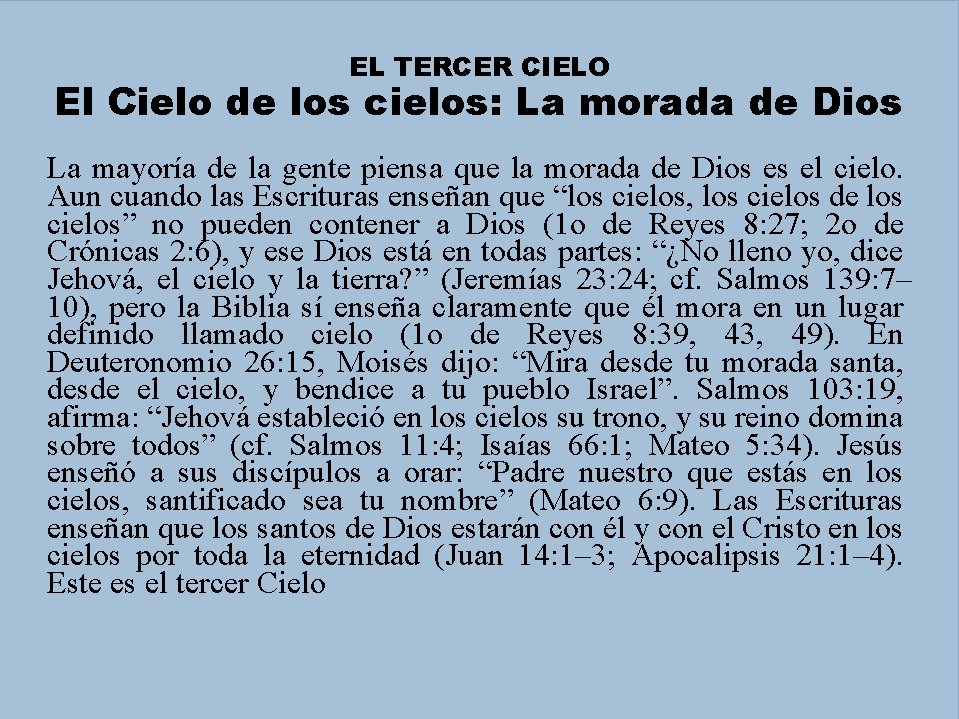 EL TERCER CIELO El Cielo de los cielos: La morada de Dios La mayoría