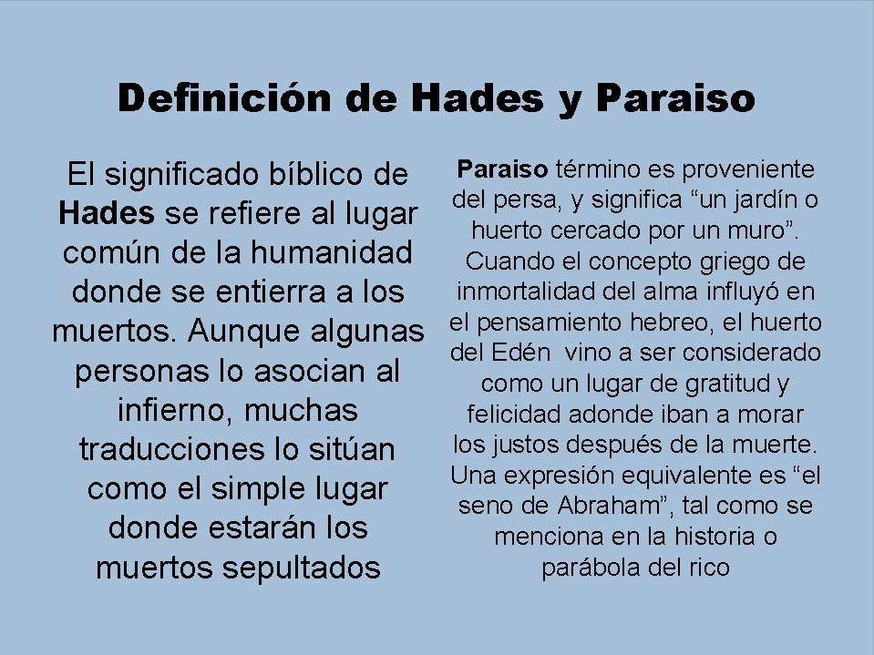 Definición de Hades y Paraiso El significado bíblico de Hades se refiere al lugar