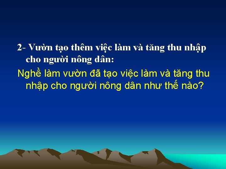 2 - Vườn tạo thêm việc làm và tăng thu nhập cho người nông