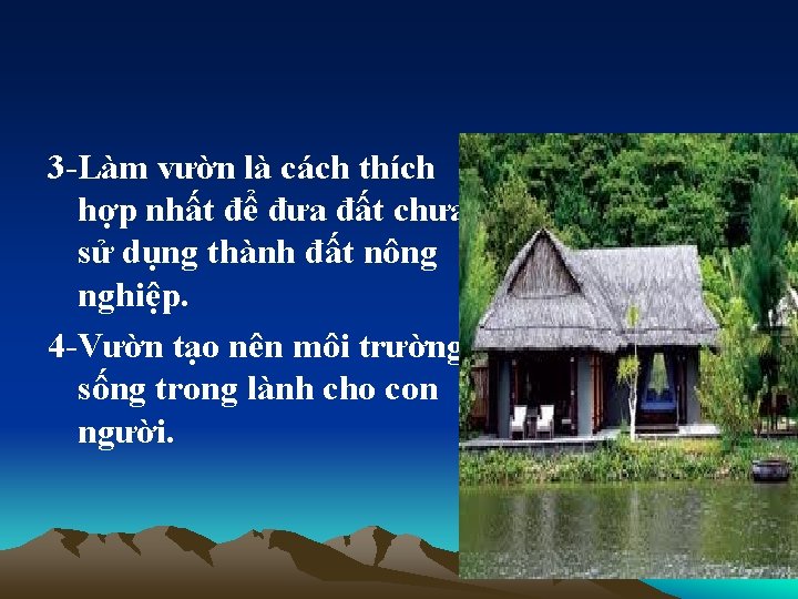 3 -Làm vườn là cách thích hợp nhất để đưa đất chưa sử dụng