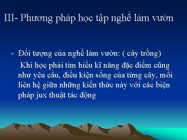 III- Phương pháp học tập nghề làm vườn - Đối tượng của nghề làm