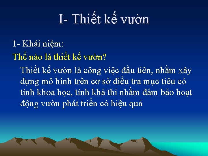 I- Thiết kế vườn 1 - Khái niệm: Thế nào là thiết kế vườn?