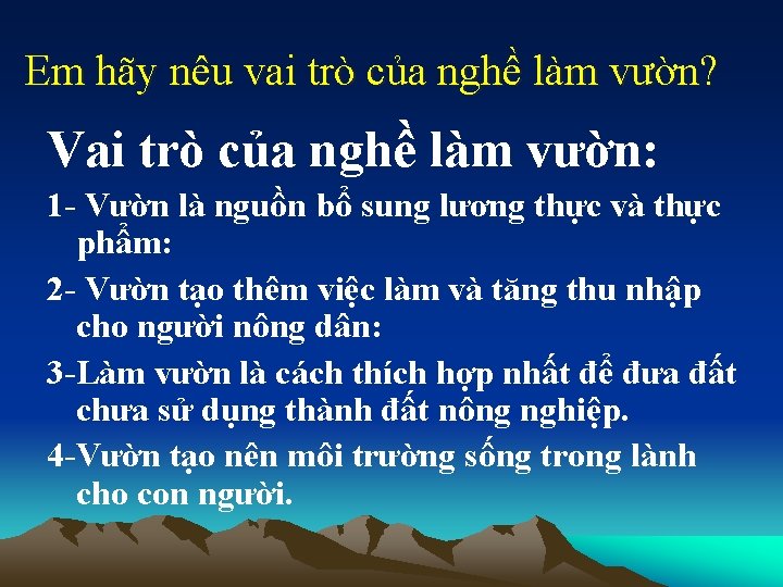 Em hãy nêu vai trò của nghề làm vườn? Vai trò của nghề làm