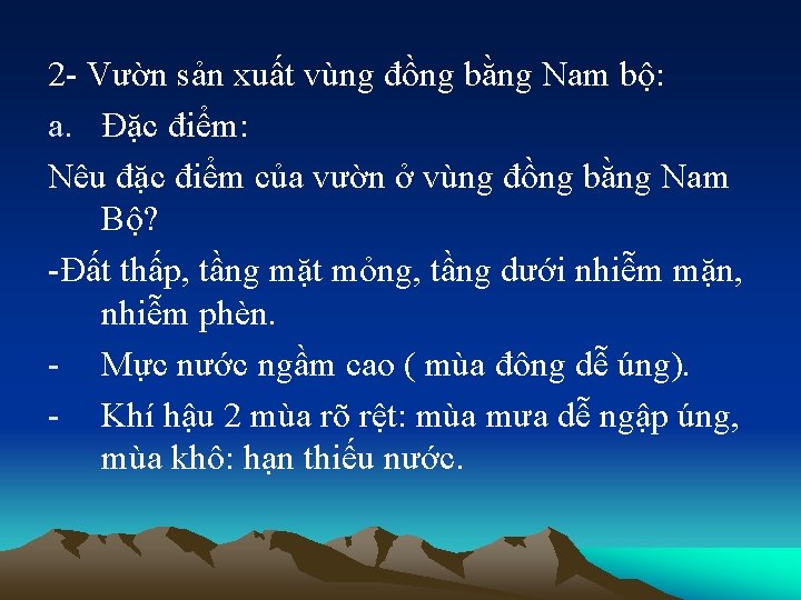 2 - Vườn sản xuất vùng đồng bằng Nam bộ: a. Đặc điểm: Nêu