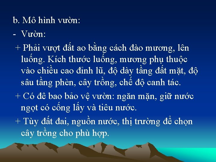 b. Mô hình vườn: - Vườn: + Phải vượt đất ao bằng cách đào