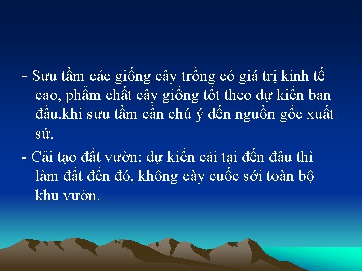 - Sưu tầm các giống cây trồng có giá trị kinh tế cao, phẩm