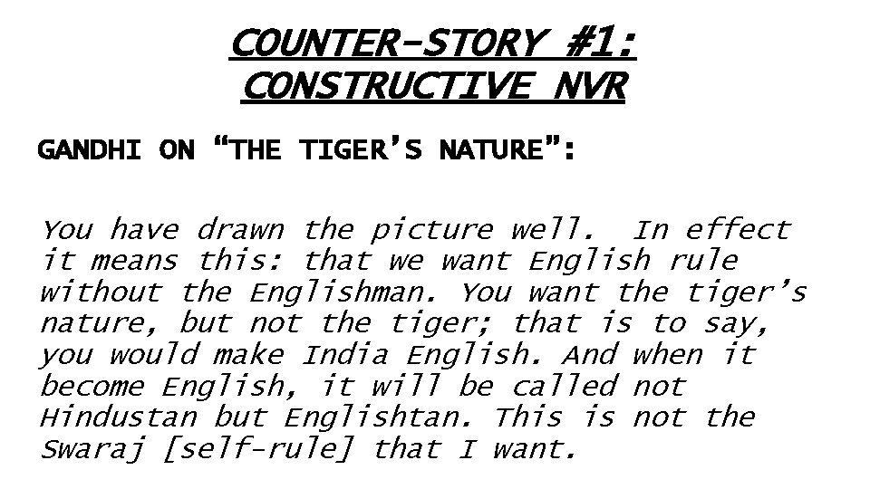 COUNTER-STORY #1: CONSTRUCTIVE NVR GANDHI ON “THE TIGER’S NATURE”: You have drawn the picture