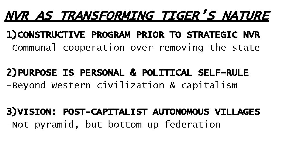 NVR AS TRANSFORMING TIGER’S NATURE 1)CONSTRUCTIVE PROGRAM PRIOR TO STRATEGIC NVR -Communal cooperation over