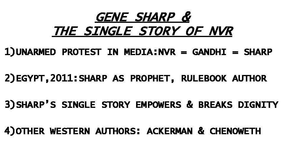 GENE SHARP & THE SINGLE STORY OF NVR 1)UNARMED PROTEST IN MEDIA: NVR =