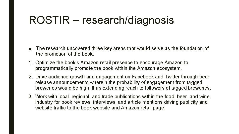 ROSTIR – research/diagnosis ■ The research uncovered three key areas that would serve as