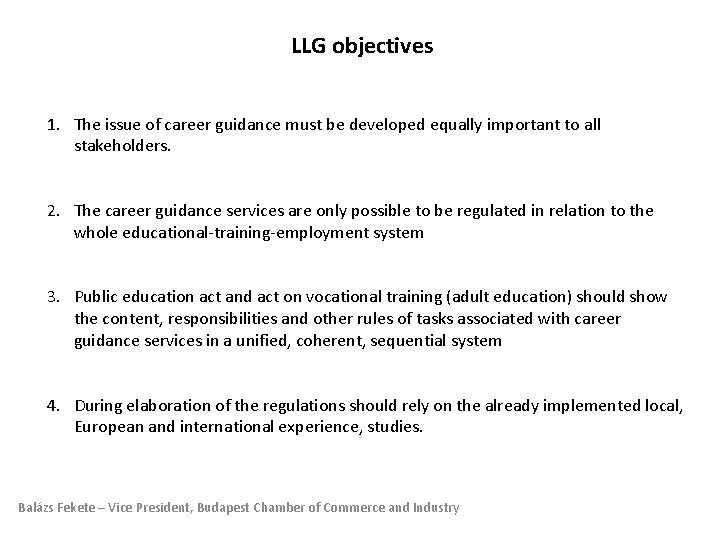 LLG objectives 1. The issue of career guidance must be developed equally important to