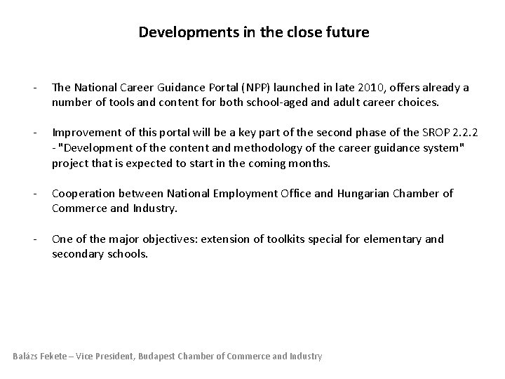 Developments in the close future - The National Career Guidance Portal (NPP) launched in