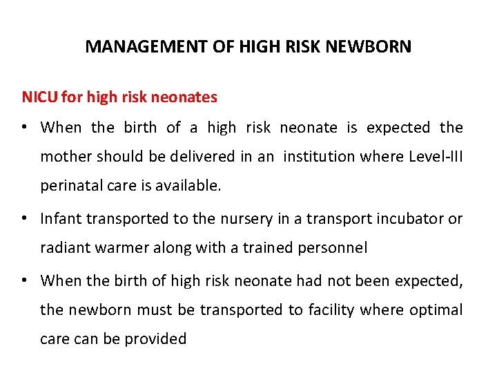 MANAGEMENT OF HIGH RISK NEWBORN NICU for high risk neonates • When the birth