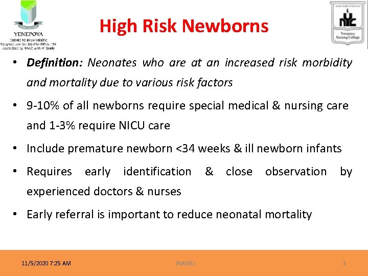 High Risk Newborns • Definition: Neonates who are at an increased risk morbidity and